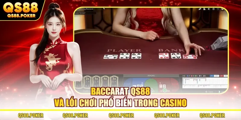Baccarat QS88 - Cách Đọc Roadmap Hiệu Quả Nhất Để Thắng 1 Baccarat QS88 và lối chơi phổ biến trong casino
