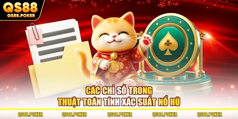 Giải Mã Thuật Toán Tính Xác Suất Nổ Hũ Trong Slot Cùng QS88 2 Các chỉ số trong thuật toán tính xác suất nổ hũ