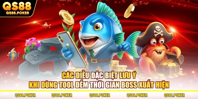 Tool Đếm Thời Gian Boss Xuất Hiện - Đánh Giá Chân Thực 2026 3 Các điều đặc biệt lưu ý khi dùng tool đếm thời gian boss xuất hiện