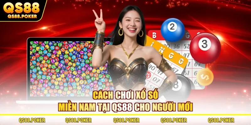 Xổ Số Miền Nam Và Cơ Cấu Trả Thưởng Chi Tiết Hôm Nay 2 Cách chơi xổ số miền Nam tại QS88 cho người mới