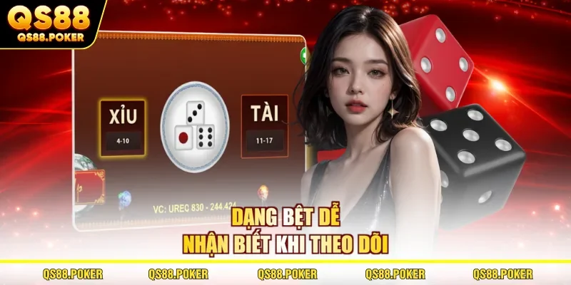 Dạng bệt dễ nhận biết khi theo dõi