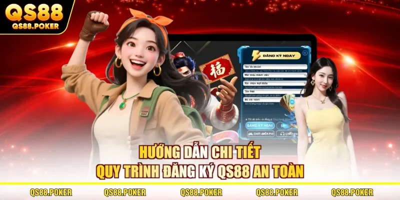Hướng dẫn chi tiết quy trình đăng ký QS88 an toàn