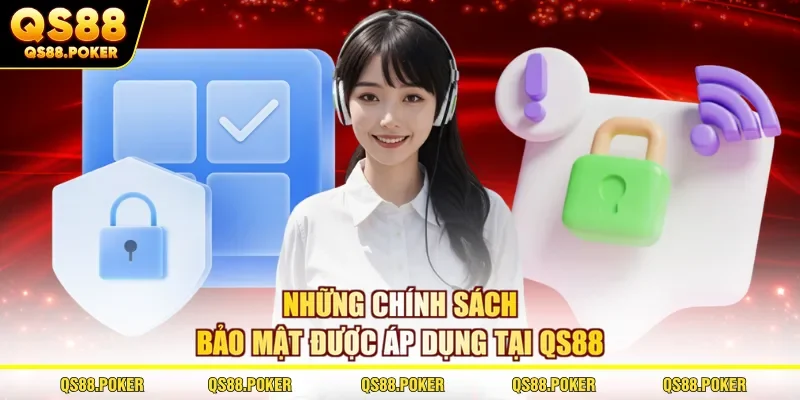 Chính sách bảo mật 2 Những chính sách bảo mật được áp dụng tại QS88