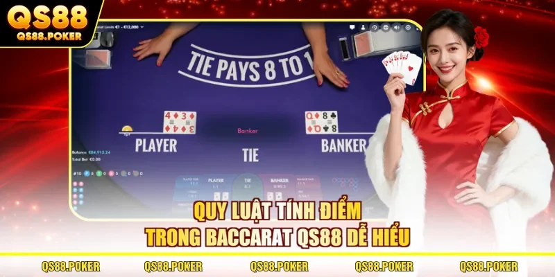 Baccarat QS88 - Cách Đọc Roadmap Hiệu Quả Nhất Để Thắng 2 Quy luật tính điểm trong Baccarat QS88 dễ hiểu