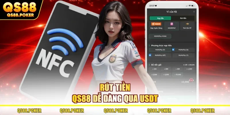 Rút Tiền QS88 Chưa Bao Giờ Dễ Đến Thế - Xem Ngay Cách Làm 3 Rút tiền QS88 dễ dàng qua USDT